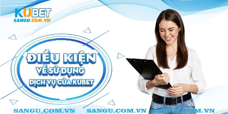 Điều khoản về sử dụng dịch vụ của Kubet