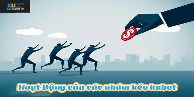 Hoạt động nhóm kéo Kubet 88