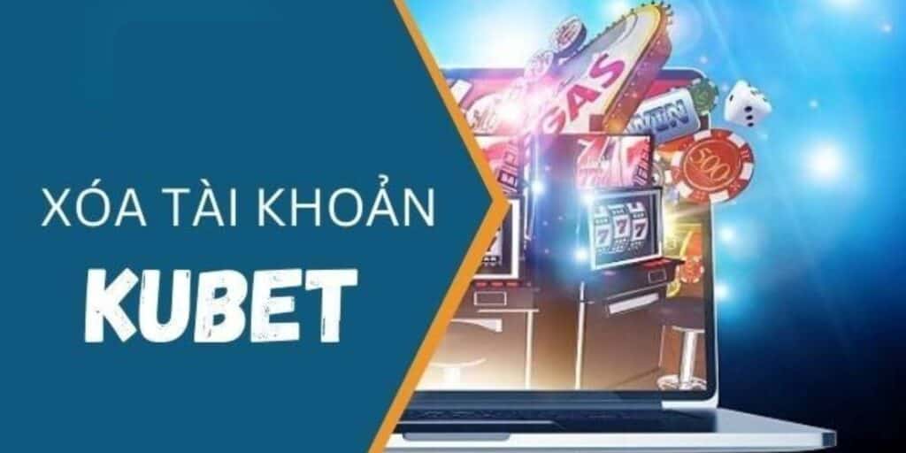 Lưu ý khi xoá tài khoản ku casino